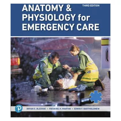 Anatomy &amp; Physiology for Emergency Care