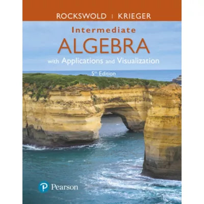 Intermediate Algebra with Applications and Visualization