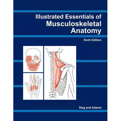 Illustrated Essentials of Musculoskeletal Anatomy