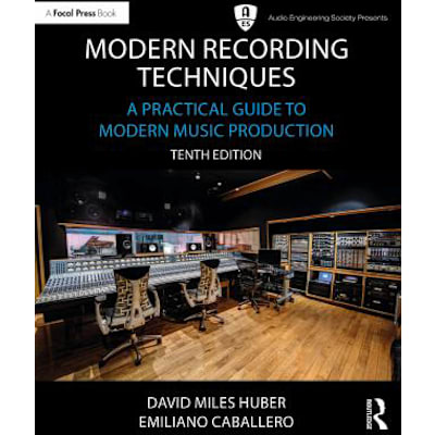 Modern Recording Techniques: Practical Guide to Modern Music Production