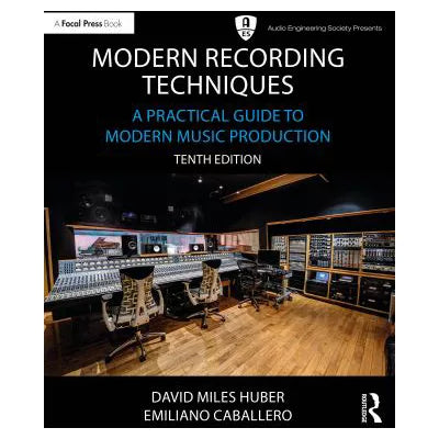 Modern Recording Techniques: Practical Guide to Modern Music Production