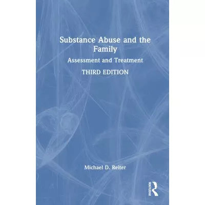 Substance Abuse and the Family : Assessment and Treatment