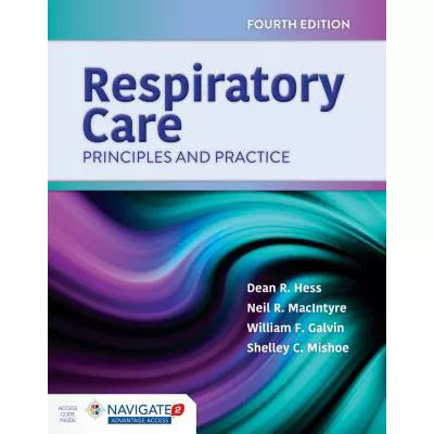 Respiratory Care: Principles and Practice : .