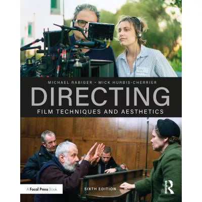 Directing : Film Techniques and Aesthetics