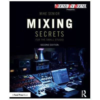 Mixing Secrets for the Small Studio