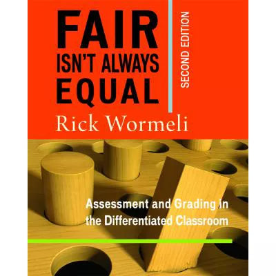 Fair Isn't Always Equal: Assessment &amp; Grading in Differentiated Classroom