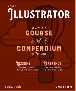 Adobe Illustrator : A Complete Course and Compendium of Features
